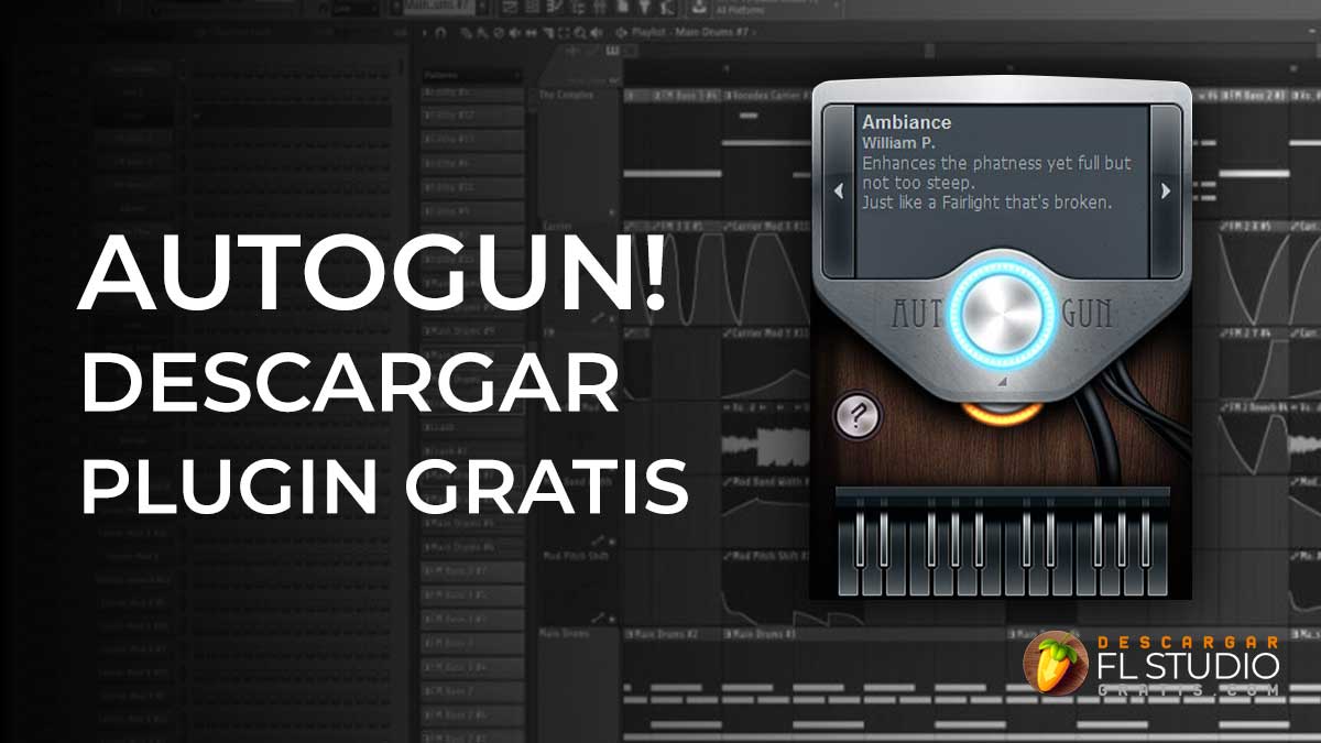 Descargar Plugin para FL Studio Autogun!【GRATIS】→ 2024